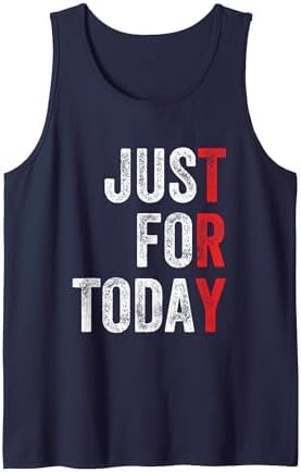 Just for Today Sober Sobriety Anniversary AA NA Recovery Tank Top by Unknown