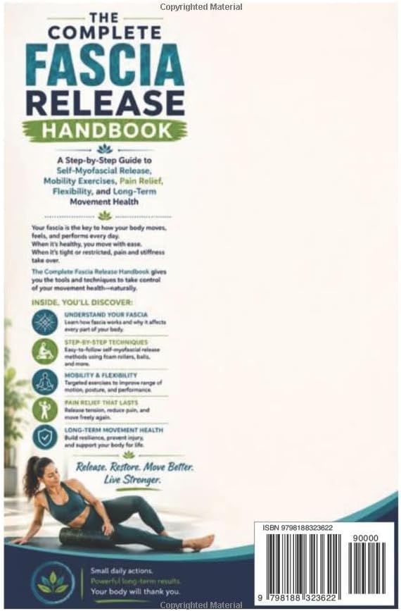 The Complete Fascia Release Handbook: A Step-by-Step Guide to Self-Myofascial Release, Mobility Exercises, Pain Relief, Flexibility, and Long-Term Movement Health - Image 2